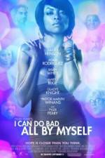 Watch I Can Do Bad All by Myself Letmewatchthis