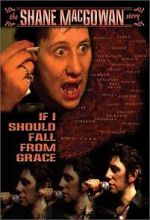 Watch If I Should Fall from Grace: The Shane MacGowan Story Letmewatchthis