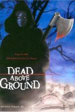Watch Dead Above Ground Letmewatchthis
