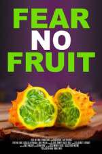 Watch Fear No Fruit Letmewatchthis