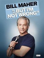 Watch Bill Maher... But I\'m Not Wrong Letmewatchthis