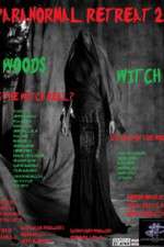 Watch Paranormal Retreat 2-The Woods Witch Letmewatchthis