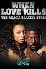 Watch When Love Kills: The Falicia Blakely Story Letmewatchthis