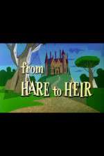 Watch From Hare to Heir Letmewatchthis