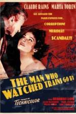 Watch The Man Who Watched Trains Go By Letmewatchthis