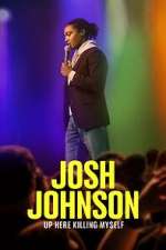 Watch Josh Johnson: Up Here Killing Myself (TV Special 2023) Letmewatchthis