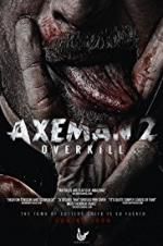 Watch Axeman 2: Overkill Letmewatchthis