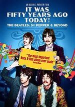 Watch It Was Fifty Years Ago Today! The Beatles: Sgt. Pepper & Beyond Letmewatchthis