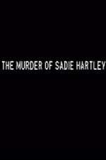 Watch The Murder of Sadie Hartley Letmewatchthis