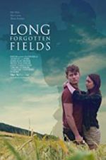 Watch Long Forgotten Fields Letmewatchthis