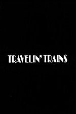 Watch Travelin Trains Letmewatchthis