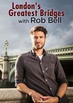 Watch London's Greatest Bridges with Rob Bell Letmewatchthis