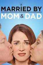 Watch Married by Mom and Dad Letmewatchthis