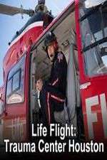 Watch Life Flight: Trauma Center Houston Letmewatchthis