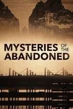 Watch Mysteries of the Abandoned Letmewatchthis