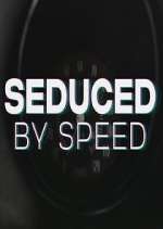 Watch Seduced by Speed Letmewatchthis