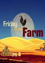 Watch Friday on the Farm Letmewatchthis