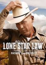 Watch Lone Star Law: Patrol and Protect Letmewatchthis