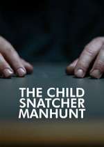 Watch The Child Snatcher: Manhunt Letmewatchthis