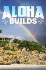 Watch Aloha Builds Letmewatchthis