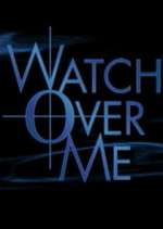 Watch Watch Over Me Letmewatchthis