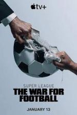 Watch Super League: The War for Football Letmewatchthis