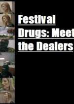 Watch Festival Drugs: Meet the Dealers Letmewatchthis