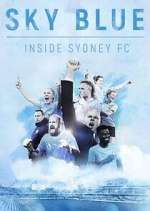 Watch Sky Blue: Inside Sydney FC Letmewatchthis