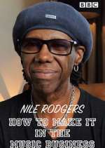 Watch Nile Rodgers: How to Make It in the Music Business Letmewatchthis