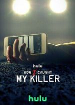 Watch How I Caught My Killer Letmewatchthis