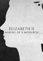 Watch Elizabeth II: Making of a Monarch Letmewatchthis