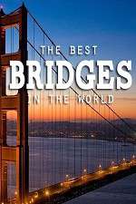 Watch World's Greatest Bridges Letmewatchthis