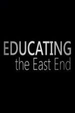 Watch Educating the East End Letmewatchthis