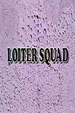 Watch Loiter Squad Letmewatchthis