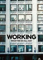 Watch Working: What We Do All Day Letmewatchthis