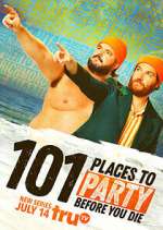 Watch 101 Places to Party Before You Die Letmewatchthis