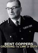 Watch Bent Coppers: Crossing the Line of Duty Letmewatchthis