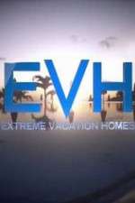 Watch Extreme Vacation Homes Letmewatchthis