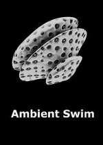 Watch Ambient Swim Letmewatchthis