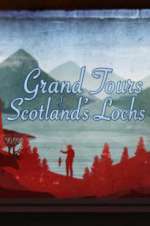 Watch Grand Tours of Scotland\'s Lochs Letmewatchthis