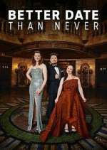 Watch Better Date Than Never Letmewatchthis