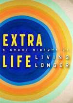 Watch Extra Life: A Short History of Living Longer Letmewatchthis