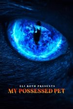 Watch Eli Roth Presents: My Possessed Pet Letmewatchthis
