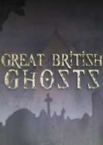 Watch Great British Ghosts Letmewatchthis