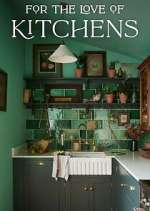 Watch For the Love of Kitchens Letmewatchthis