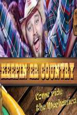 Watch Keepin 'er Country Letmewatchthis
