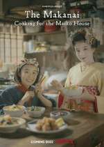 Watch The Makanai: Cooking for the Maiko House Letmewatchthis