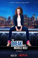 Watch The Break with Michelle Wolf Letmewatchthis