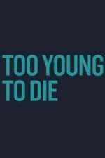 Watch Too Young to Die Letmewatchthis