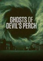 Watch Ghosts of Devil's Perch Letmewatchthis